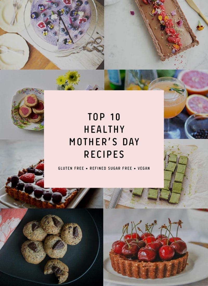 Top 10 Healthy Mother's Day Recipes - Gluten Free, Vegan