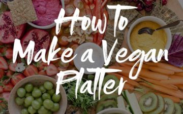 A lush vegan platter for your party ready to eat