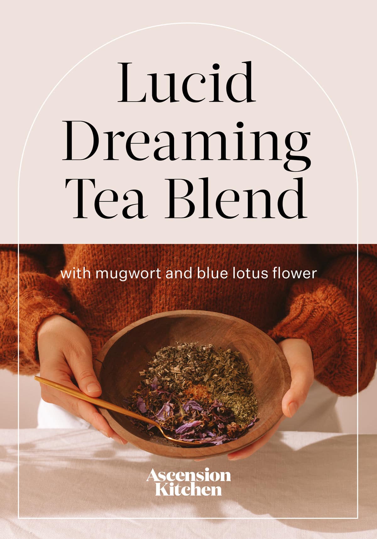 Woman holding a wooden bowl filled with a variety of herbs used to make a herbal dream tea blend, with the text "Lucid dreaming tea blend" written at the top of the image.